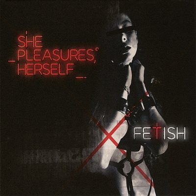 She Pleasures Herself - Fetish (CD)