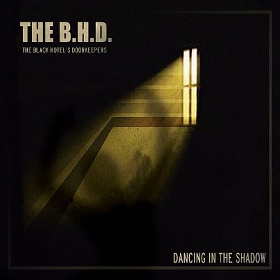 The B.H.D. - Dancing In The Shadow (CD)