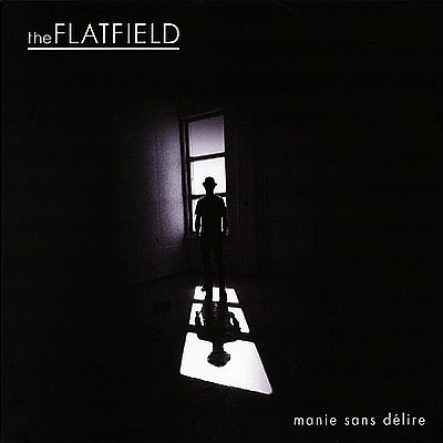 The Flatfield - Manie Sans Délire (CD)