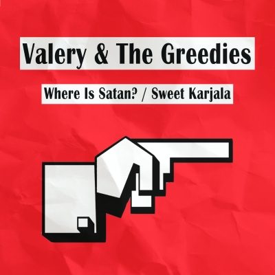 Valery & The Greedies - Where is Satan? / Sweet Karjala (CD)