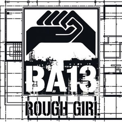 BA13 - Rough Girl (CD)