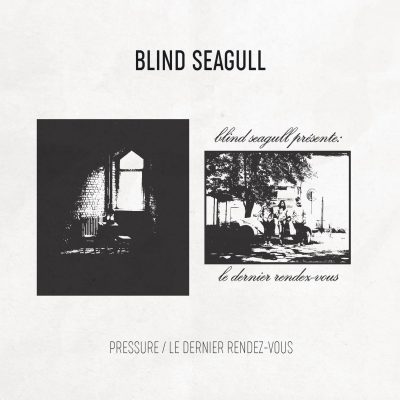 Blind Seagull - Pressure / Le Dernier Rendez​-​Vous (CD)