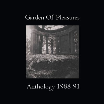 Garden Of Pleasures - Anthology (1988-91) (CD)