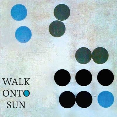 Walk Onto Sun - Walk Onto Sun (CD)