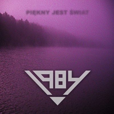 1984 – Piękny Jest Świat