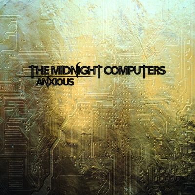 The Midnight Computers - Anxious (CD)