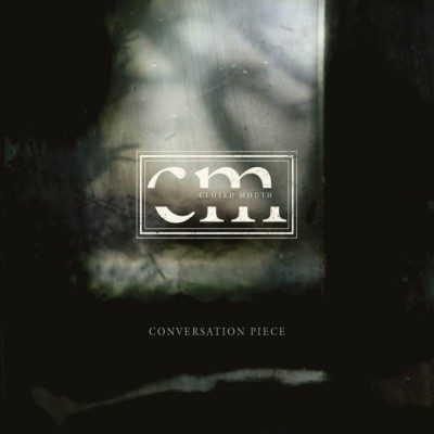 Closed Mouth - Conversation Piece (CD)