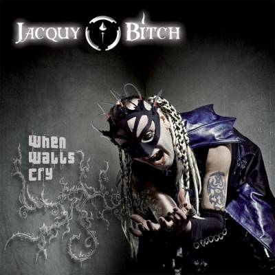 Jacquy Bitch – When Walls Cry (CD)