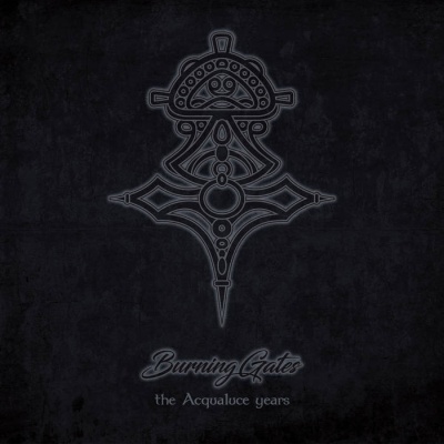 Burning Gates - The Acqualuce Years (CD)