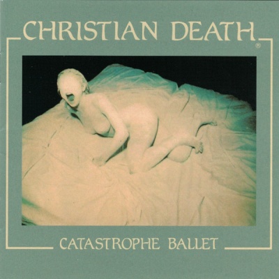 Christian Death – Catastrophe Ballet (CD)