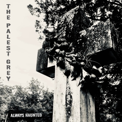 The Palest Grey - Always Haunted (CD)