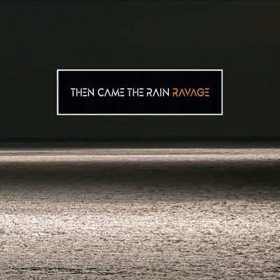 Then Came The Rain - Ravage (CD)
