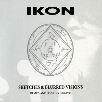 Ikon - Sketches & Blurred Visions (Demos And Sessions 1988-1993) (CD)