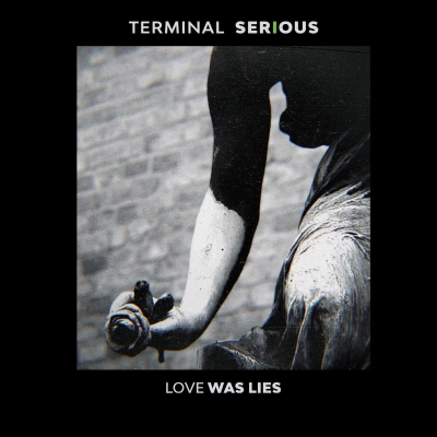 Terminal Serious – Love Was Lies (CD)