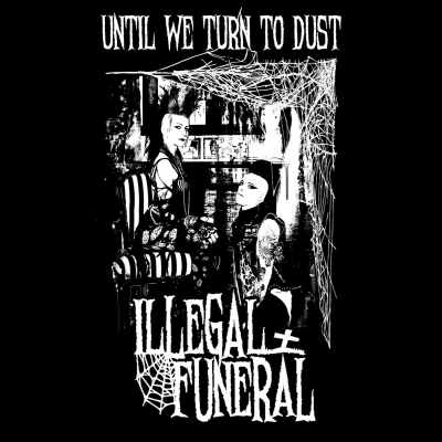 Illegal Funeral - Until We Turn To Dust (CD)
